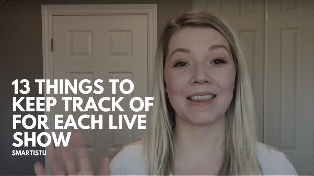 13 Things To Keep Track of for Each Live Show