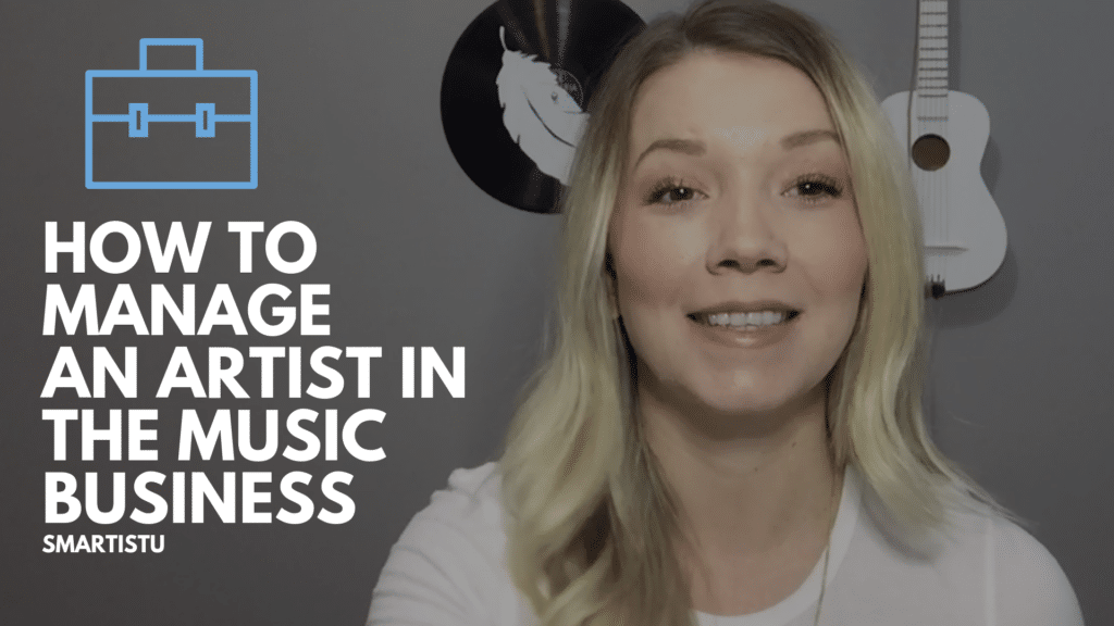 How To Manage An Artist (In The Music Business)