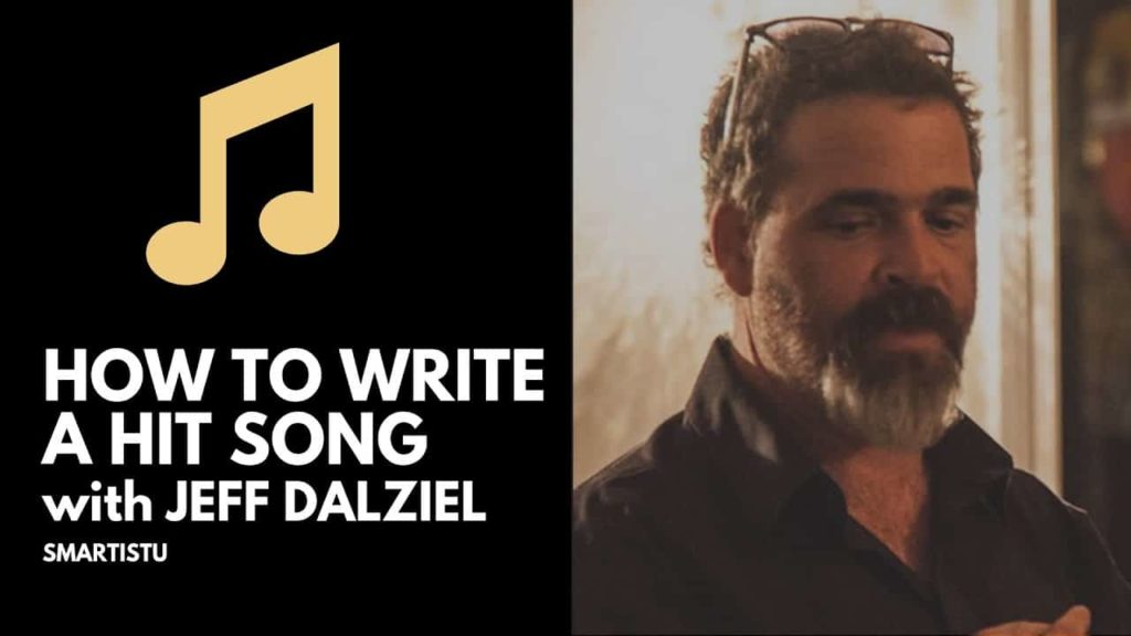 How To Write A Hit Song with Jeff Dalziel